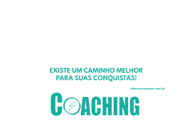 desenvolvimento pessoal e profissional através do coaching - coach ederson menezes