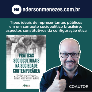 Práticas Socioculturais na Sociedade Contemporãnea - Aspectos Constitutivos da Configuração Ética Pública - Ederson Menezes