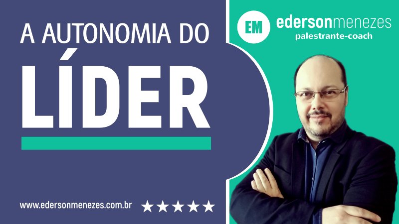 Autonomia do Líder e Protagonismo de Carreira