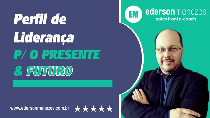 Perfil de Liderança Para o Presente e Futuro - Coaching