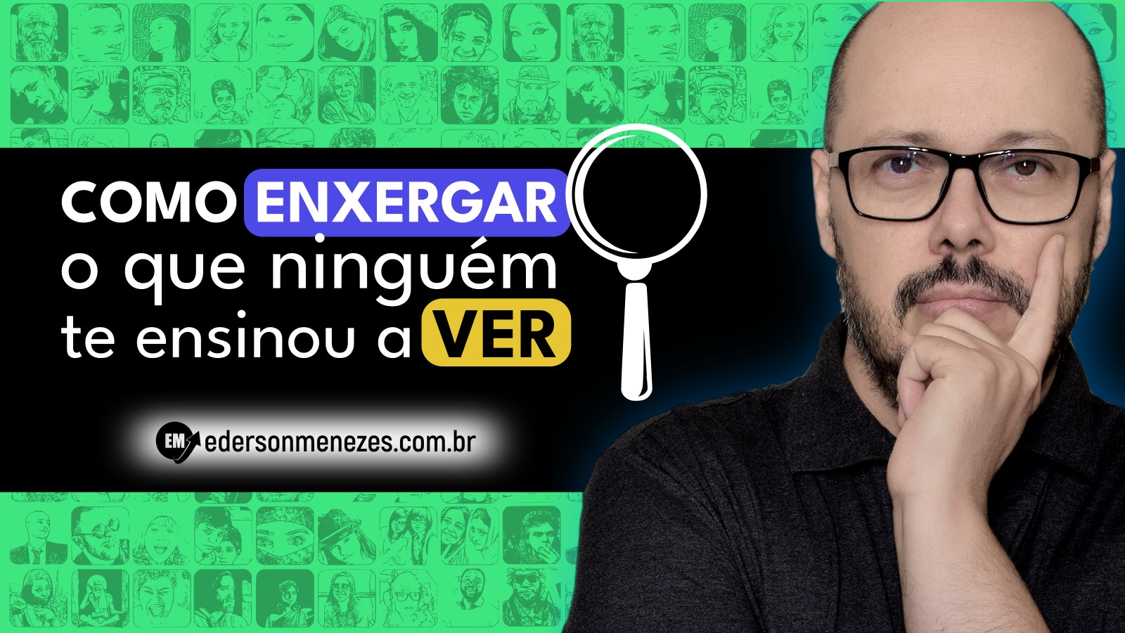 Como enxergar o que ninguém te ensinou a ver - Ederson Malheiros Menezes